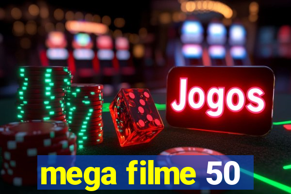 mega filme 50